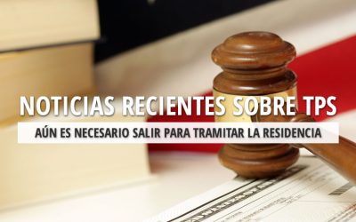 Noticias recientes sobre el TPS ¿Aún es necesario salir para tramitar la residencia?